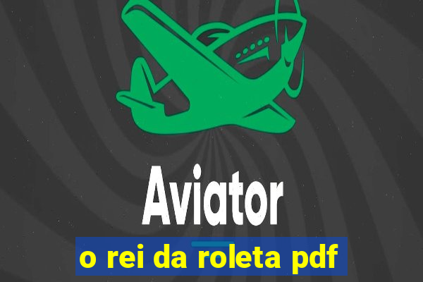 o rei da roleta pdf